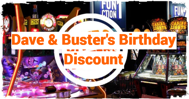 Dave & Buster's Birthday Discount